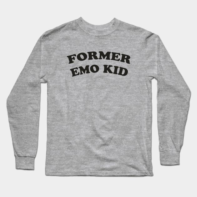 Former Emo Kid Long Sleeve T-Shirt by cecececececelia